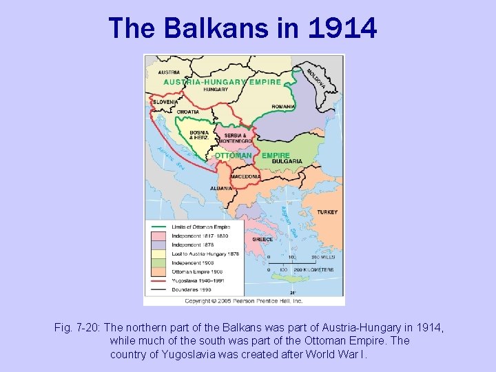 The Balkans in 1914 Fig. 7 -20: The northern part of the Balkans was