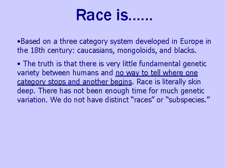 Race is…… • Based on a three category system developed in Europe in the