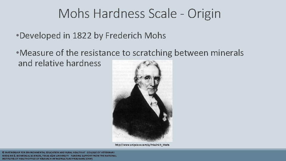 Mohs Hardness Scale - Origin • Developed in 1822 by Frederich Mohs • Measure