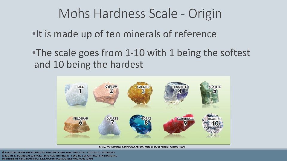 Mohs Hardness Scale - Origin • It is made up of ten minerals of