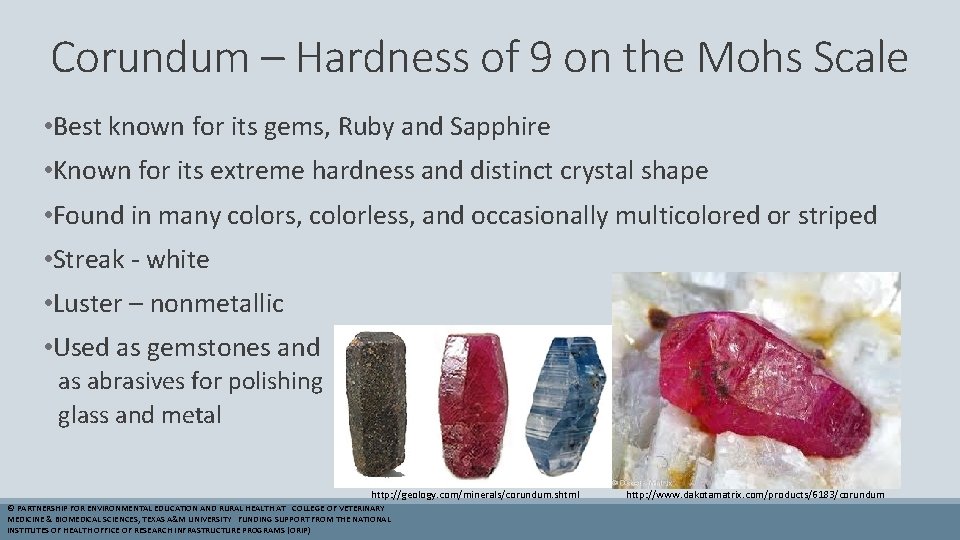 Corundum – Hardness of 9 on the Mohs Scale • Best known for its