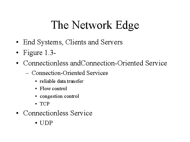The Network Edge • End Systems, Clients and Servers • Figure 1. 3 •