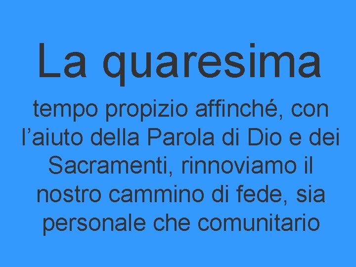 La quaresima tempo propizio affinch con laiuto della