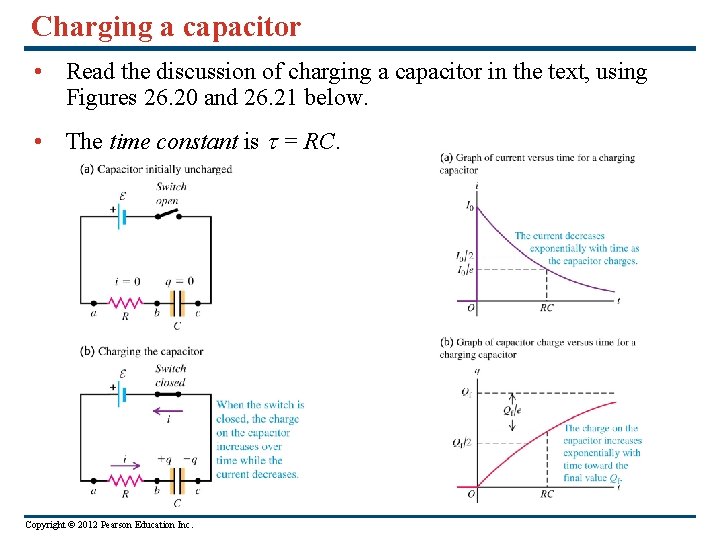 Charging a capacitor • Read the discussion of charging a capacitor in the text,