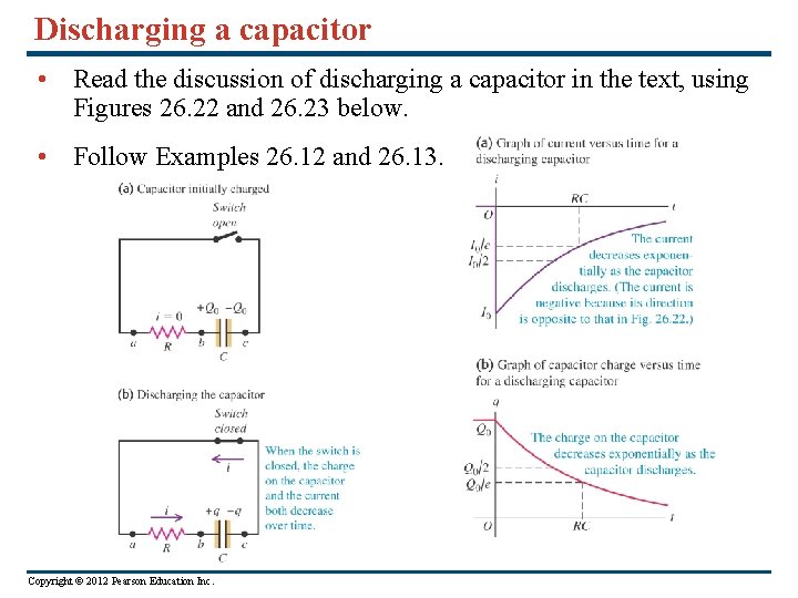 Discharging a capacitor • Read the discussion of discharging a capacitor in the text,