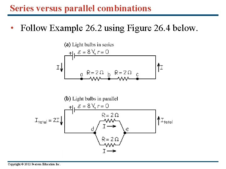 Series versus parallel combinations • Follow Example 26. 2 using Figure 26. 4 below.