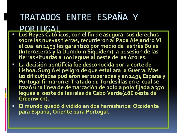 TRATADOS ENTRE ESPAÑA Y PORTUGAL Los Reyes Católicos, con el fin de asegurar TRATADOS ENTRE ESPAÑA Y PORTUGAL Los Reyes Católicos, con el fin de asegurar