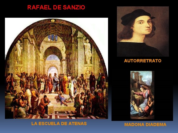 RAFAEL DE SANZIO AUTORRETRATO LA ESCUELA DE ATENAS MADONA DIADEMA RAFAEL DE SANZIO AUTORRETRATO LA ESCUELA DE ATENAS MADONA DIADEMA