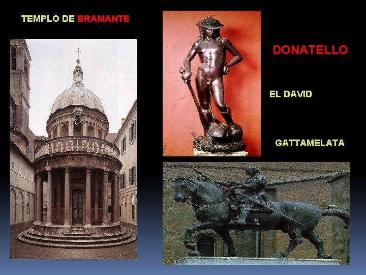 TEMPLO DE BRAMANTE DONATELLO EL DAVID GATTAMELATA TEMPLO DE BRAMANTE DONATELLO EL DAVID GATTAMELATA