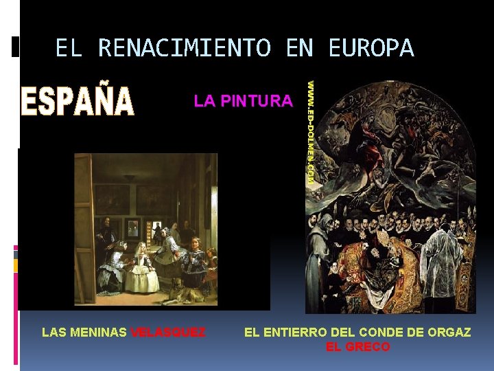 EL RENACIMIENTO EN EUROPA LA PINTURA LAS MENINAS VELASQUEZ EL ENTIERRO DEL CONDE DE EL RENACIMIENTO EN EUROPA LA PINTURA LAS MENINAS VELASQUEZ EL ENTIERRO DEL CONDE DE
