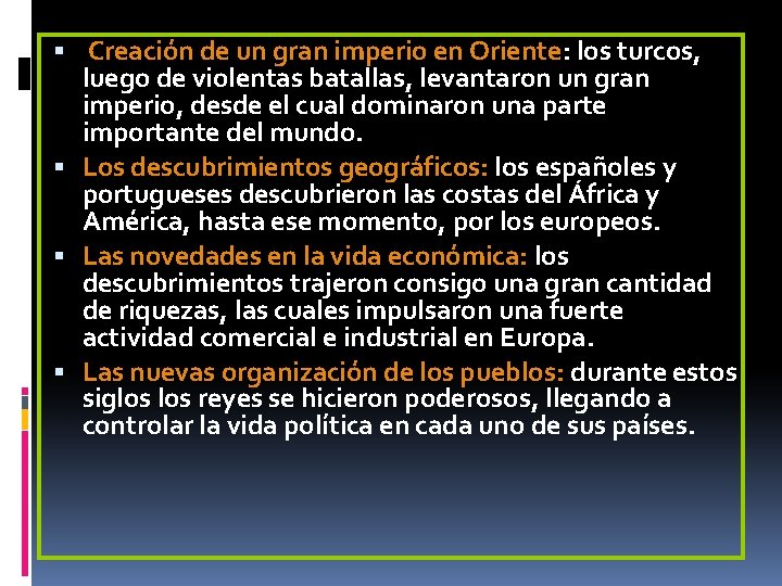 Creación de un gran imperio en Oriente: los turcos, luego de violentas batallas, Creación de un gran imperio en Oriente: los turcos, luego de violentas batallas,
