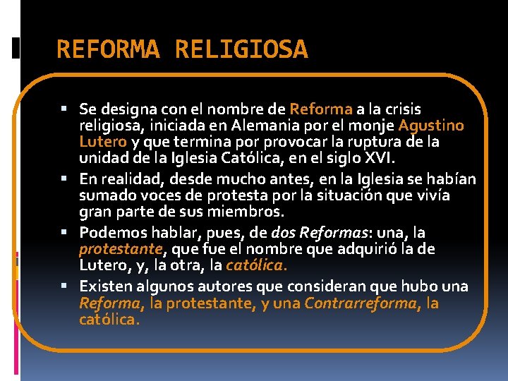 REFORMA RELIGIOSA Se designa con el nombre de Reforma a la crisis religiosa, iniciada REFORMA RELIGIOSA Se designa con el nombre de Reforma a la crisis religiosa, iniciada