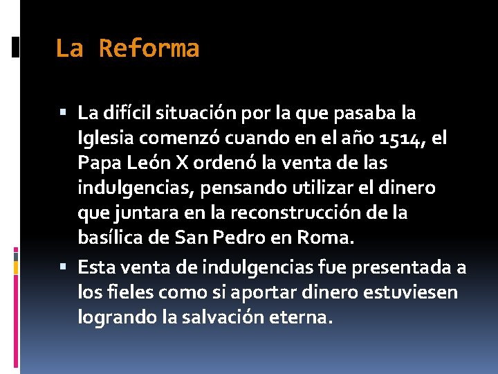 La Reforma La difícil situación por la que pasaba la Iglesia comenzó cuando en La Reforma La difícil situación por la que pasaba la Iglesia comenzó cuando en