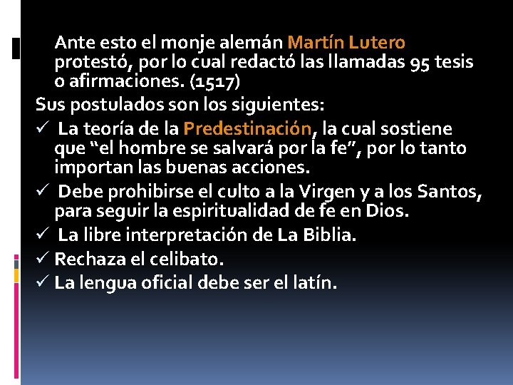 Ante esto el monje alemán Martín Lutero protestó, por lo cual redactó las llamadas Ante esto el monje alemán Martín Lutero protestó, por lo cual redactó las llamadas