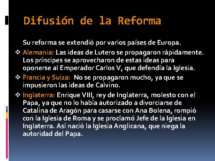 Difusión de la Reforma Su reforma se extendió por varios países de Europa. v Difusión de la Reforma Su reforma se extendió por varios países de Europa. v