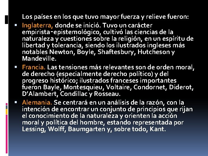 Los países en los que tuvo mayor fuerza y relieve fueron: Inglaterra, donde se Los países en los que tuvo mayor fuerza y relieve fueron: Inglaterra, donde se