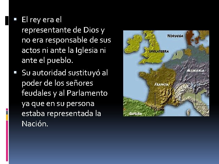 El rey era el representante de Dios y no era responsable de sus El rey era el representante de Dios y no era responsable de sus