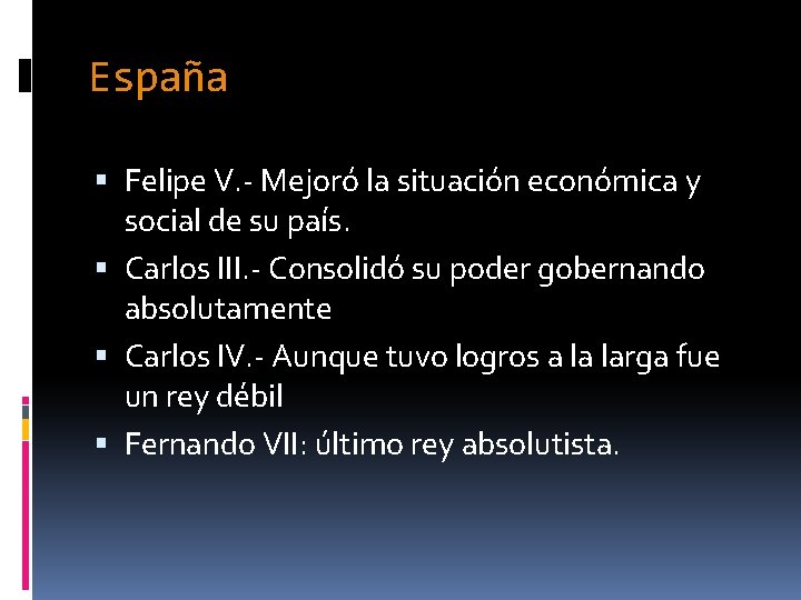 España Felipe V. - Mejoró la situación económica y social de su país. Carlos España Felipe V. - Mejoró la situación económica y social de su país. Carlos