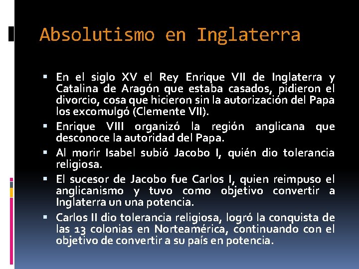 Absolutismo en Inglaterra En el siglo XV el Rey Enrique VII de Inglaterra y Absolutismo en Inglaterra En el siglo XV el Rey Enrique VII de Inglaterra y