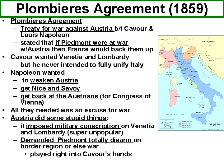 Plombieres Agreement (1859) • Plombieres Agreement – Treaty for war against Austria b/t Cavour