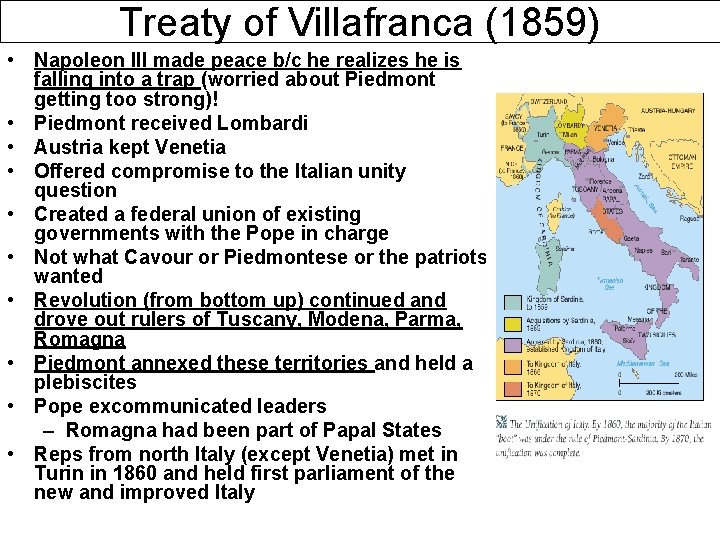 Treaty of Villafranca (1859) • Napoleon III made peace b/c he realizes he is