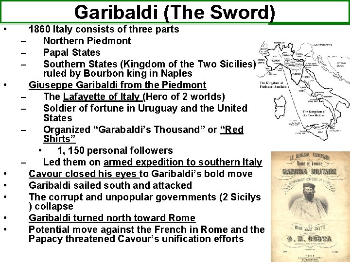 Garibaldi (The Sword) • • 1860 Italy consists of three parts – Northern Piedmont