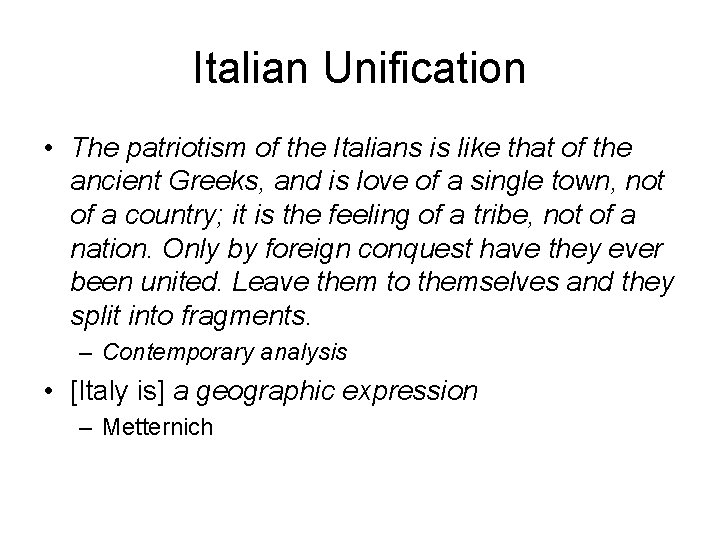 Italian Unification • The patriotism of the Italians is like that of the ancient