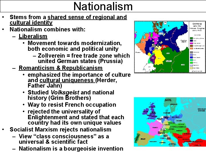 Nationalism • Stems from a shared sense of regional and cultural identity • Nationalism