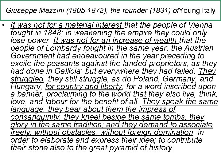 Giuseppe Mazzini (1805 1872), the founder (1831) of. Young Italy • It was not