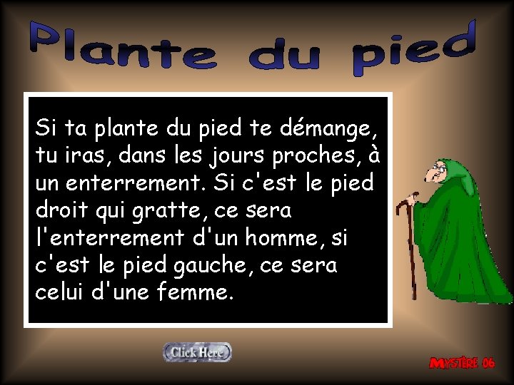 Si ta plante du pied te démange, tu iras, dans les jours proches, à