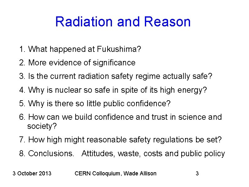 Radiation and Reason 1. What happened at Fukushima? 2. More evidence of significance 3.