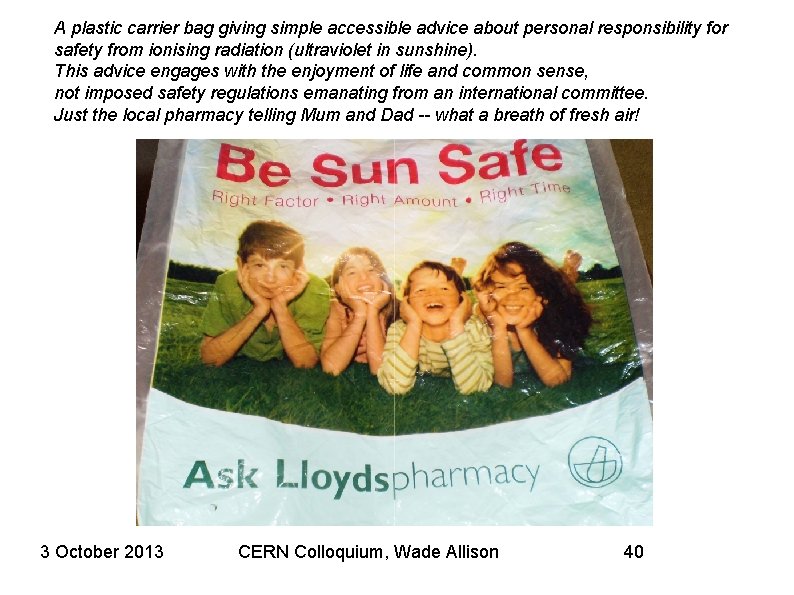 A plastic carrier bag giving simple accessible advice about personal responsibility for safety from