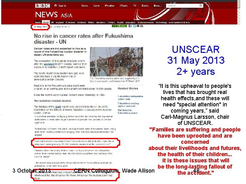 UNSCEAR 31 May 2013 2+ years 3 October 2013 “It is this upheaval to
