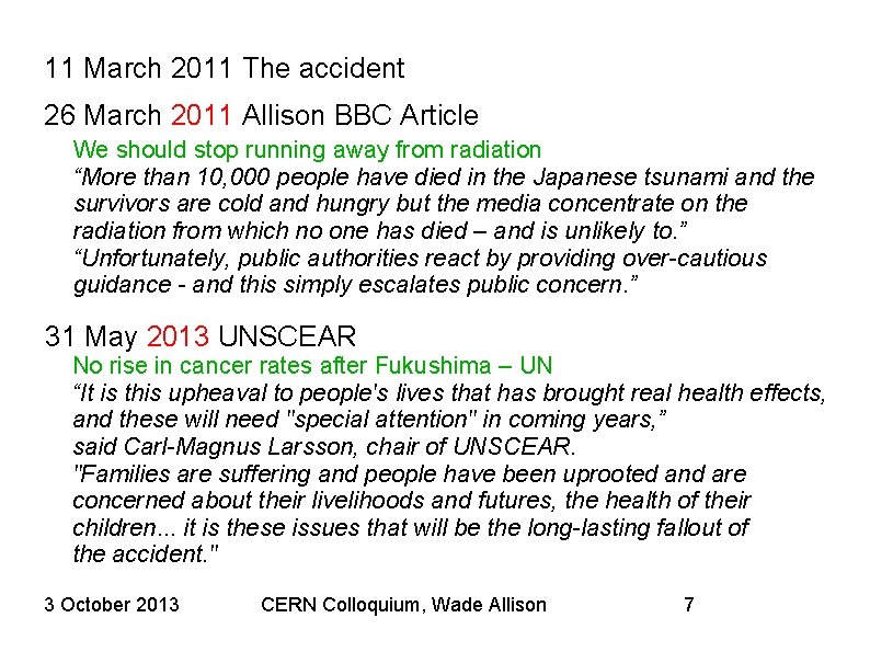 11 March 2011 The accident 26 March 2011 Allison BBC Article We should stop
