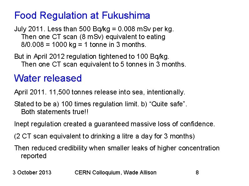 Food Regulation at Fukushima July 2011. Less than 500 Bq/kg = 0. 008 m.