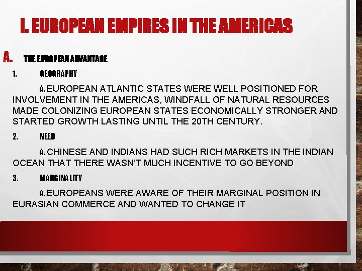 I. EUROPEAN EMPIRES IN THE AMERICAS A. 1. THE EUROPEAN ADVANTAGE GEOGRAPHY A. EUROPEAN