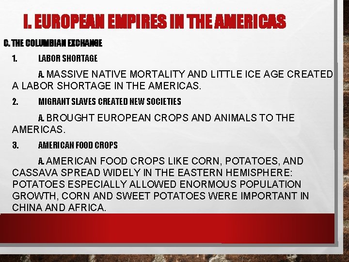 I. EUROPEAN EMPIRES IN THE AMERICAS C. THE COLUMBIAN EXCHANGE 1. LABOR SHORTAGE A.