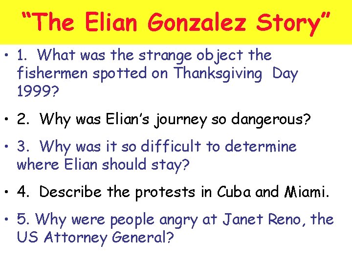 “The Elian Gonzalez Story” • 1. What was the strange object the fishermen spotted