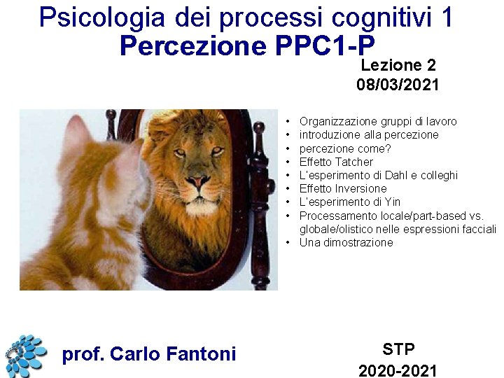 Psicologia dei processi cognitivi 1 Percezione PPC 1 -P Lezione 2 08/03/2021 • •