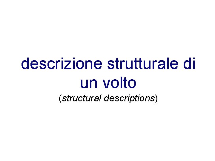 descrizione strutturale di un volto (structural descriptions) 