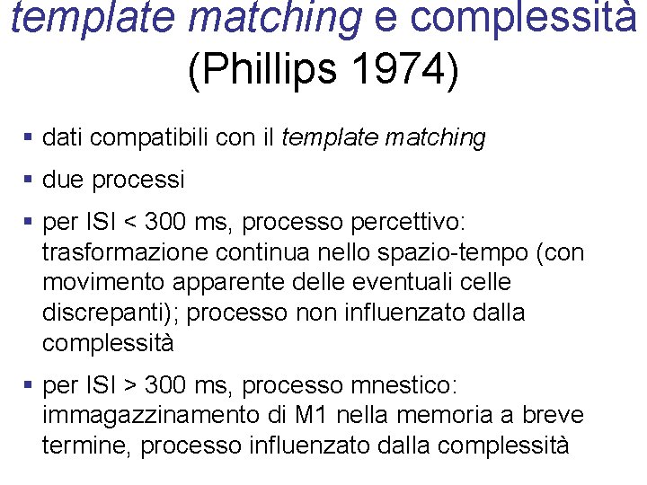 template matching e complessità (Phillips 1974) § dati compatibili con il template matching §