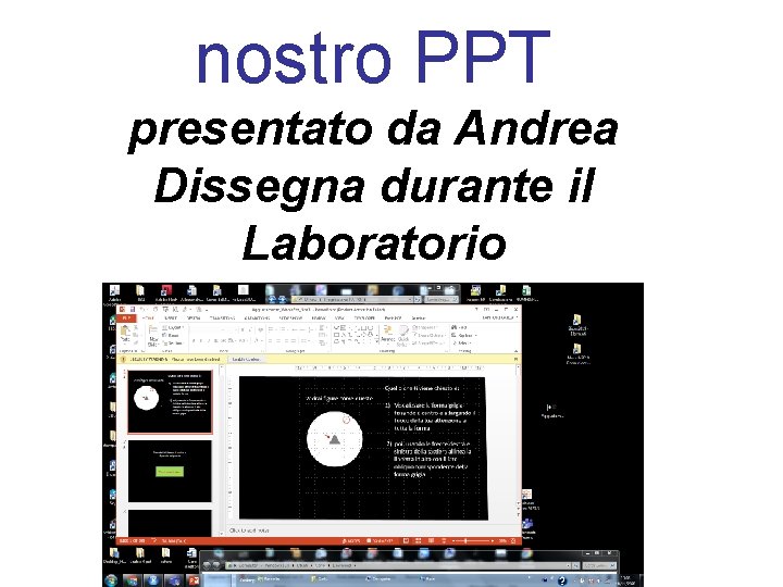 nostro PPT presentato da Andrea Dissegna durante il Laboratorio 