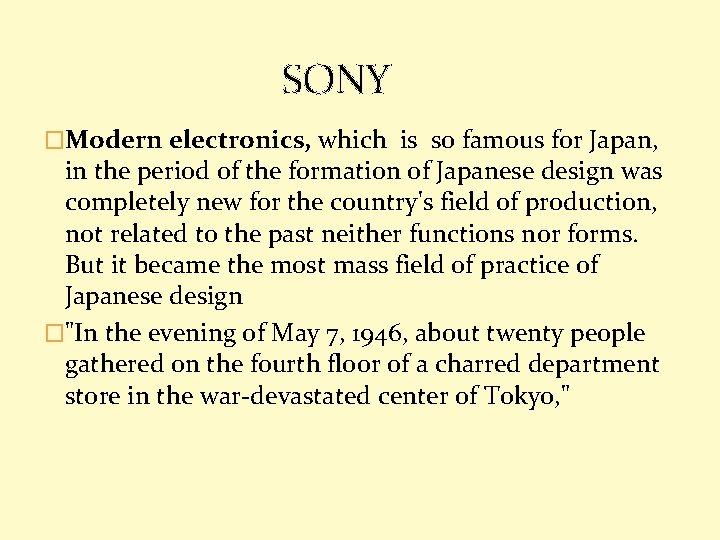 SONY �Modern electronics, which is so famous for Japan, in the period of the