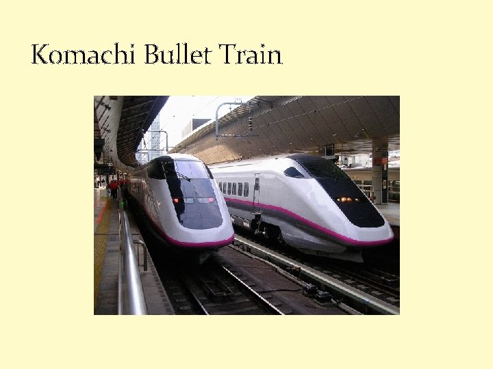 Komachi Bullet Train 