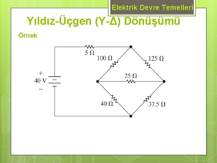 Elektrik Devre Temelleri Yıldız-Üçgen (Y-Δ) Dönüşümü Örnek 