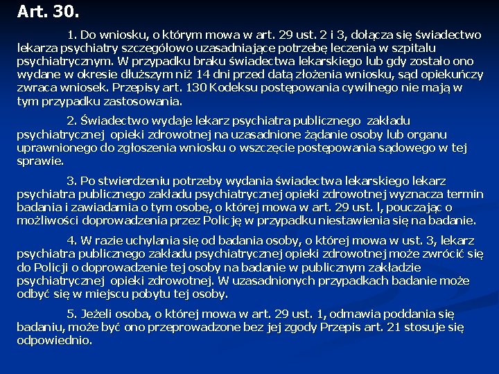 Art. 30. 1. Do wniosku, o którym mowa w art. 29 ust. 2 i