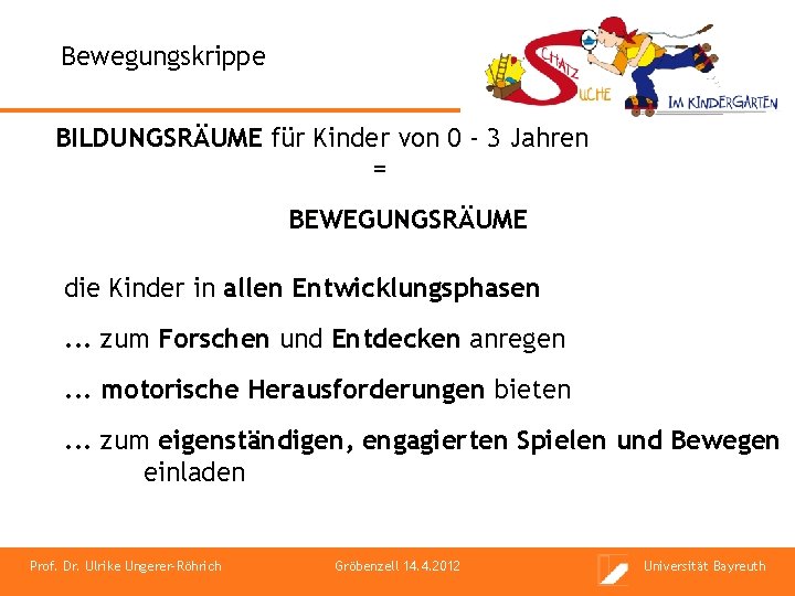 Bewegungskrippe BILDUNGSRÄUME für Kinder von 0 - 3 Jahren = BEWEGUNGSRÄUME die Kinder in