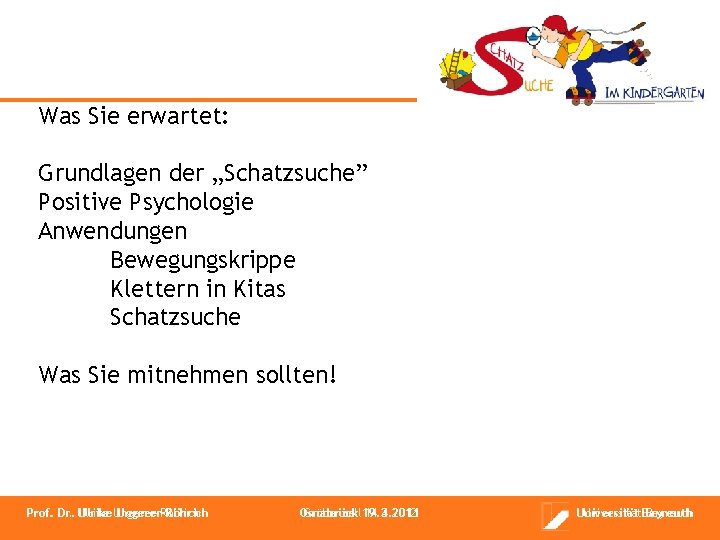 Was Sie erwartet: Grundlagen der „Schatzsuche” Positive Psychologie Anwendungen Bewegungskrippe Klettern in Kitas Schatzsuche