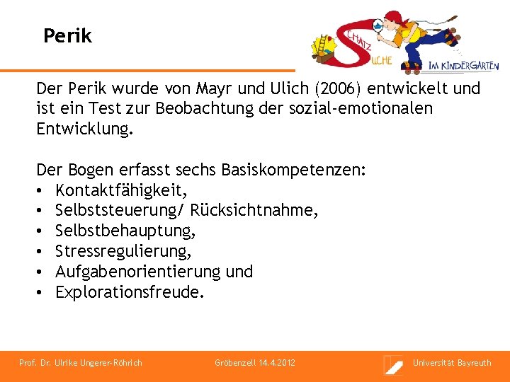 Perik Der Perik wurde von Mayr und Ulich (2006) entwickelt und ist ein Test