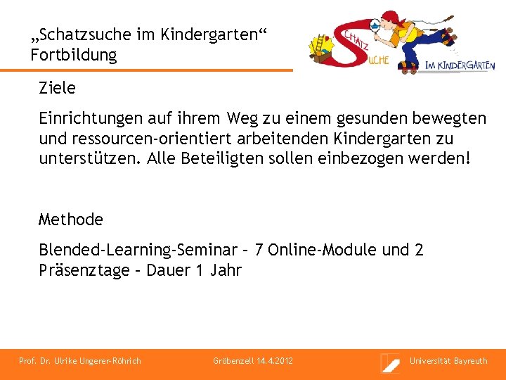 „Schatzsuche im Kindergarten“ Fortbildung Ziele Einrichtungen auf ihrem Weg zu einem gesunden bewegten und
